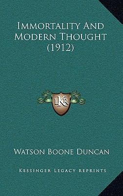 Immortality and Modern Thought (1912) 1164987291 Book Cover