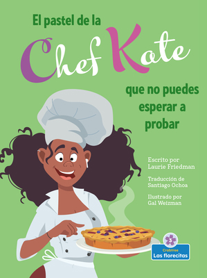 El Pastel de la Chef Kate Que No Puedes Esperar... [Spanish] 1039648606 Book Cover