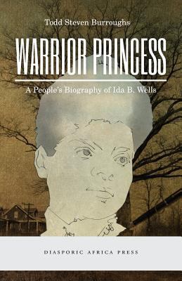 Warrior Princess: A People's Biography of Ida B... 1937306607 Book Cover