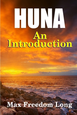 Introduction to Huna: The Workable Psycho-relig... 1312821973 Book Cover