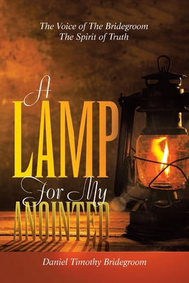 A Lamp For My Anointed: The Voice of The Brideg... B0CMJKLX46 Book Cover