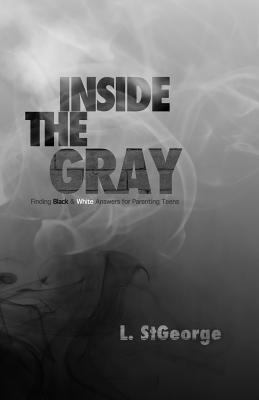 Inside the Gray: Finding Black & White Answers ... 1492321370 Book Cover