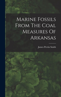Marine Fossils From The Coal Measures Of Arkansas 1017255822 Book Cover