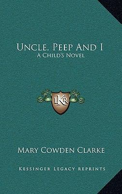 Uncle, Peep and I: A Child's Novel 1163853100 Book Cover