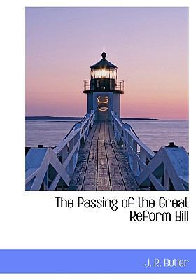 The Passing of the Great Reform Bill 1113863943 Book Cover