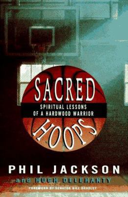 Sacred Hoops: Spiritual Lessons of a Hardwood W... 0786862068 Book Cover