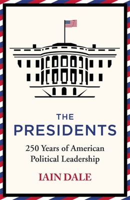 The Presidents: 250 Years of American Political... 1529379520 Book Cover