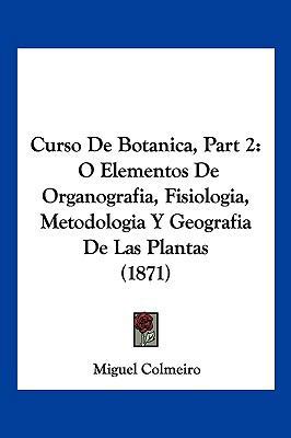 Curso De Botanica, Part 2: O Elementos De Organ... [Spanish] 1160351538 Book Cover