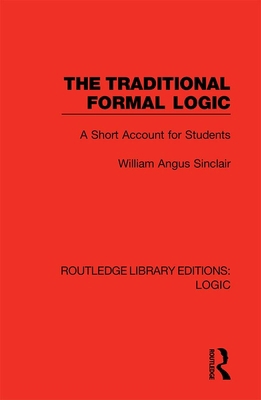 The Traditional Formal Logic: A Short Account f... 036742262X Book Cover