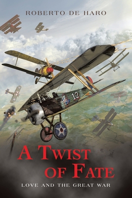 A Twist of Fate: Love and The Great War 1665762950 Book Cover