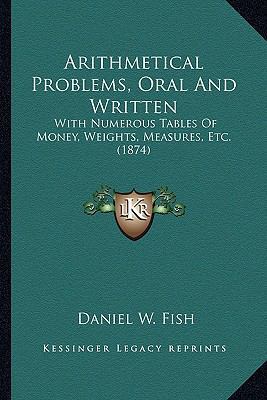 Arithmetical Problems, Oral And Written: With N... 1164579924 Book Cover