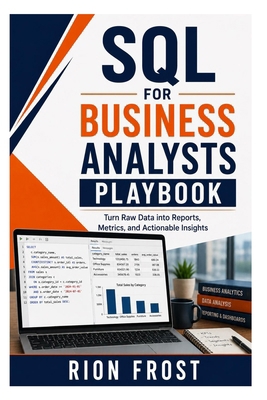 SQL for Business Analysts Playbook: Turn Raw Da... B0HF4NP6HT Book Cover