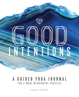 Good Intentions: A Guided Yoga Journal for a Mo... 1646110722 Book Cover