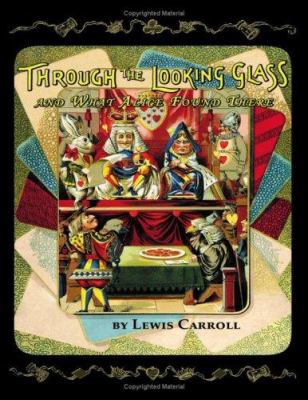 Through the Looking-Glass 1582187924 Book Cover