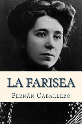 La farisea [Spanish] 1535099518 Book Cover