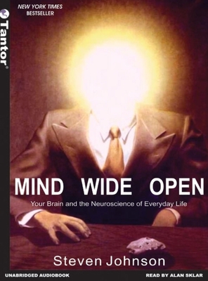 Mind Wide Open: Your Brain and the Neuroscience... 1400101166 Book Cover