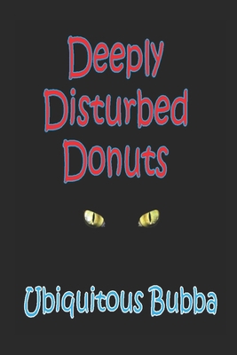 Deeply Disturbed Donuts B08Z4B15K1 Book Cover