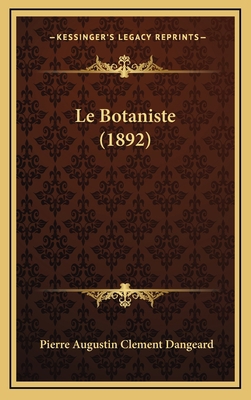 Le Botaniste (1892) [French] 1167901797 Book Cover