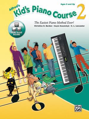 Alfred's Kid's Piano Course, Bk 2: The Easiest ... 0739062476 Book Cover