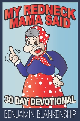 My Redneck Mama Said: 30 Day Devotional 1689235969 Book Cover