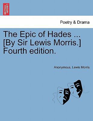 The Epic of Hades ... [By Sir Lewis Morris.] Fo... 1241152128 Book Cover
