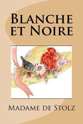 Blanche et Noire [French] 1534801901 Book Cover