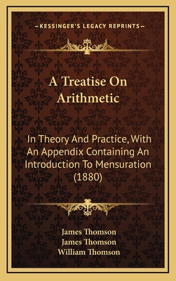 A Treatise on Arithmetic: In Theory and Practic... 1164784196 Book Cover