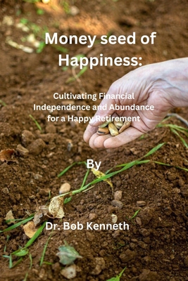 Money seed of Happiness: Cultivating Financial ... B0CHD9WRVK Book Cover