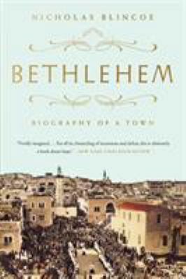 Bethlehem: Biography of a Town 1568589077 Book Cover