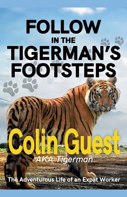 Follow in the Tigerman's Footprints B0D2S6CWJP Book Cover
