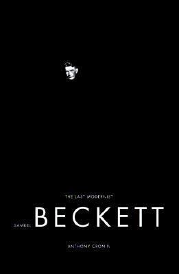 Samuel Beckett: Last Modernist, The 0060165995 Book Cover