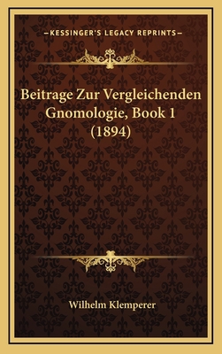 Beitrage Zur Vergleichenden Gnomologie, Book 1 ... [German] 116878168X Book Cover