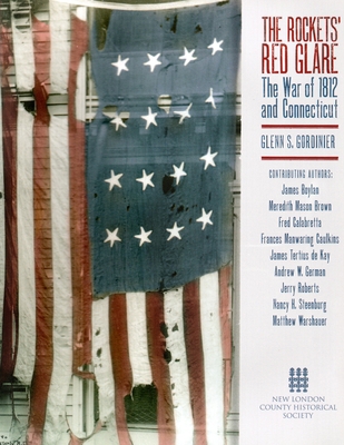 Rocket's Red Glare: The War of 1812 and Connect... 0985362405 Book Cover