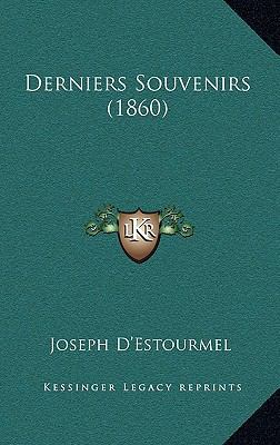 Derniers Souvenirs (1860) [French] 1168450225 Book Cover