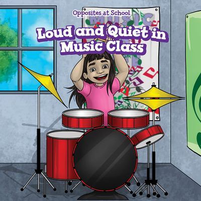 Loud and Quiet in Music Class 1508163537 Book Cover