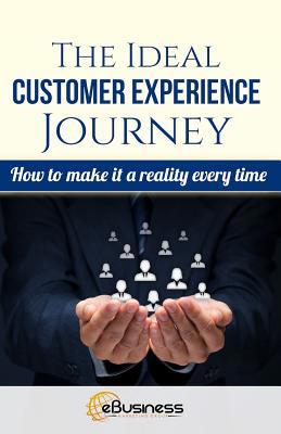 The Ideal Customer Experience Journey: How to M... 1515115550 Book Cover