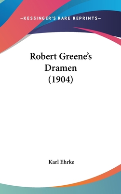 Robert Greene's Dramen (1904) [German] 1162202149 Book Cover