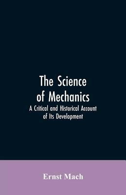The Science of Mechanics: A Critical and Histor... 9353605652 Book Cover