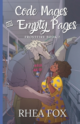 Code Mages & Empty Pages: Frostfire Book 2 B0FSDDKX7N Book Cover
