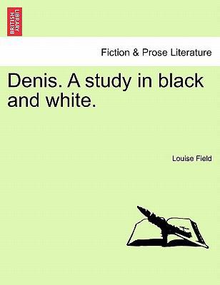 Denis. a Study in Black and White. 1241233446 Book Cover