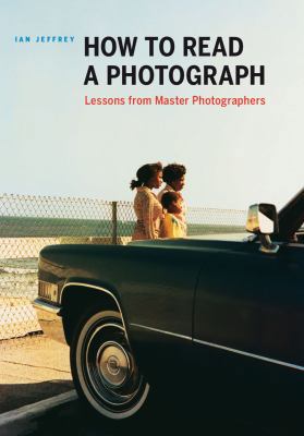 How to Read a Photograph: Lessons from Master P... 0810972972 Book Cover