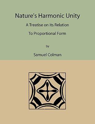 Nature's Harmonic Unity: A Treatise on Its Rela... 1578987911 Book Cover