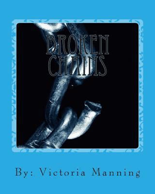 Broken Chains: Broken Chains 1493625624 Book Cover