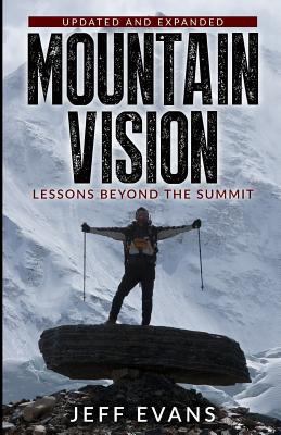 Mountainvision: Lessons Beyond the Summit 0692634053 Book Cover