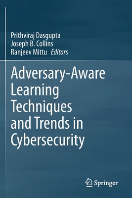 Adversary-Aware Learning Techniques and Trends ... Book Cover