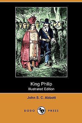 King Philip (Illustrated Edition) (Dodo Press) 1409990621 Book Cover