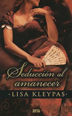 Seduccion al Amanecer = Seduce Me at Sunrise [Spanish] 8498724716 Book Cover