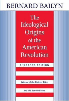 The Ideological Origins of the American Revolut... 0674443020 Book Cover