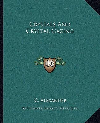 Crystals And Crystal Gazing 1162843926 Book Cover