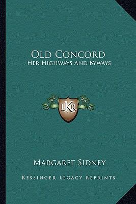 Old Concord: Her Highways And Byways 1163230715 Book Cover